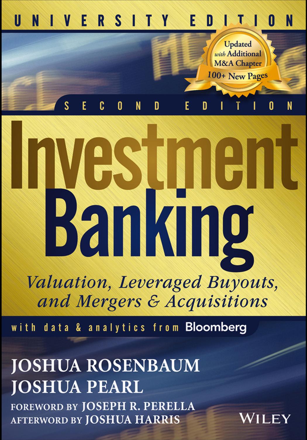 Investment Banking: Valuation, Leveraged Buyouts, and Mergers and Acquisitions by Joshua Rosenbaum; Joshua Pearl
