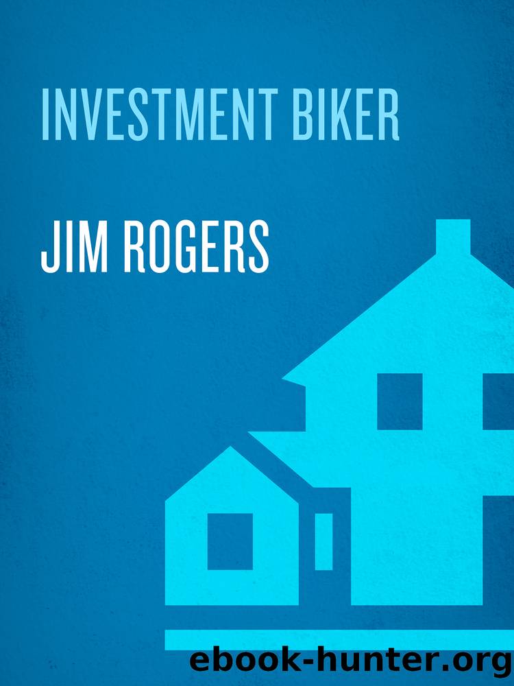 Investment Biker: Around the World With Jim Rogers by Jim Rogers
