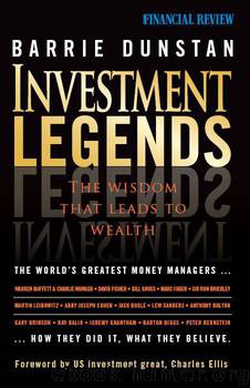 Investment Legends: The Wisdom that Leads to Wealth (Financial Review) by Barrie Dunstan