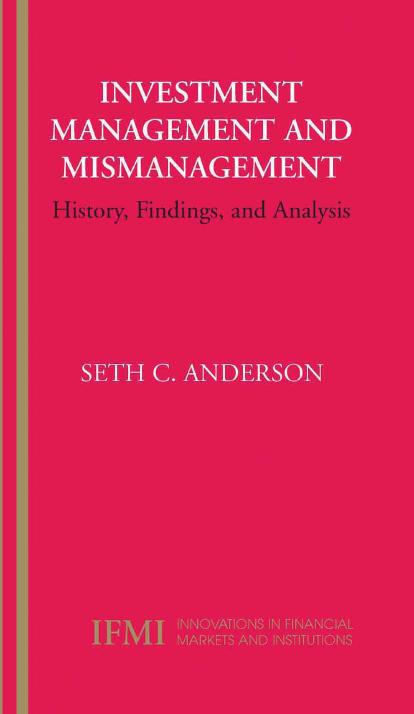 Investment Management and Mismanagement: History, Findings, and Analysis by Charles K. Chui Guanrong Chen