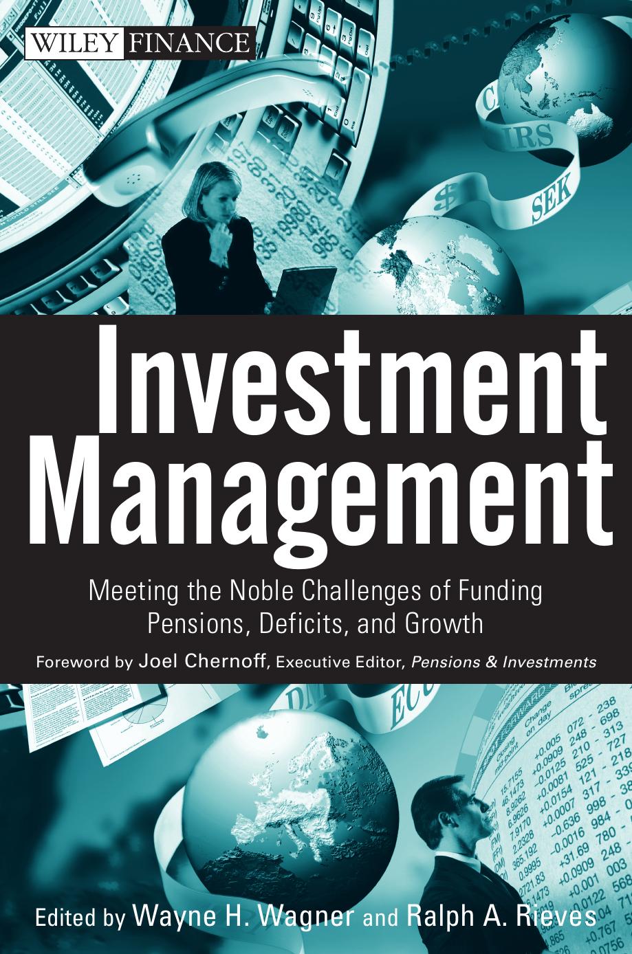 Investment Management: Meeting the Noble Challenges of Funding Pensions, Deficits, and Growth by Unknow