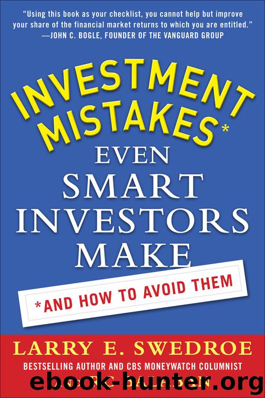 Investment Mistakes Even Smart Investors Make and How to Avoid Them by Larry Swedroe