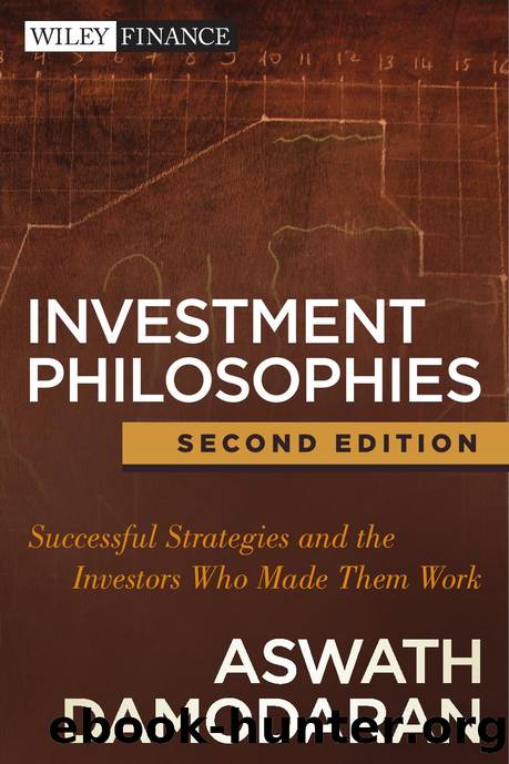 Investment Philosophies: Successful Strategies and the Investors Who Made Them Work by Aswath Damodaran