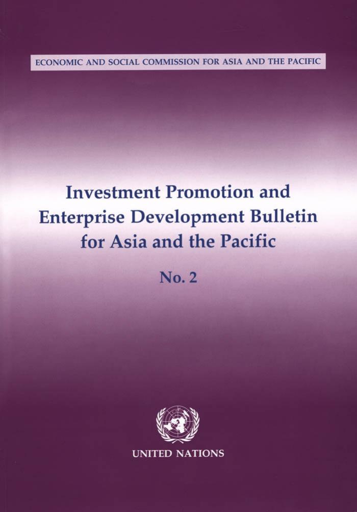 Investment Promotion and Enterprise Development Bulletin for Asia and the Pacific No 2 by United Nations