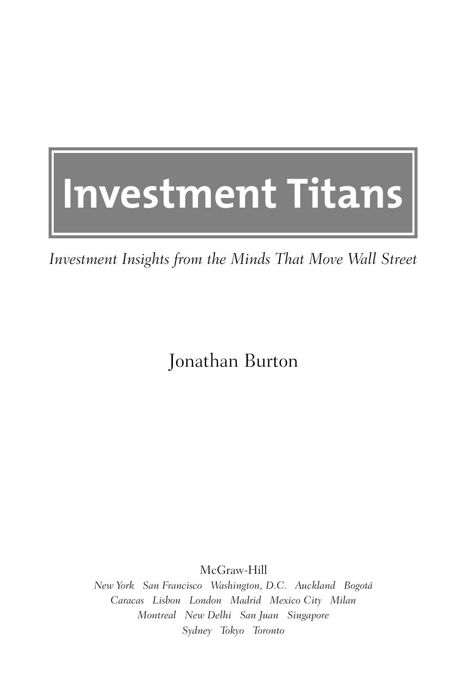 Investment Titans: Investment Insights from the Minds that Move Wall Street by Jonathan Burton