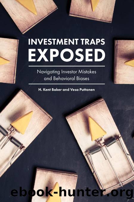 Investment Traps Exposed: Navigating Investor Mistakes and Behavioral Biases by H. Kent Baker and Vesa Puttonen