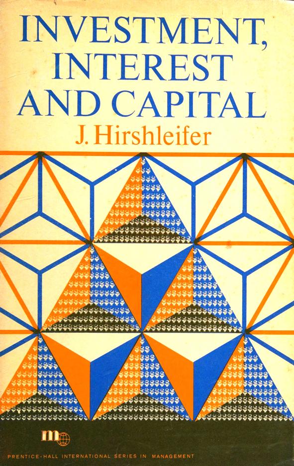 Investment, Interest, and Capital by Jack Hirshleifer