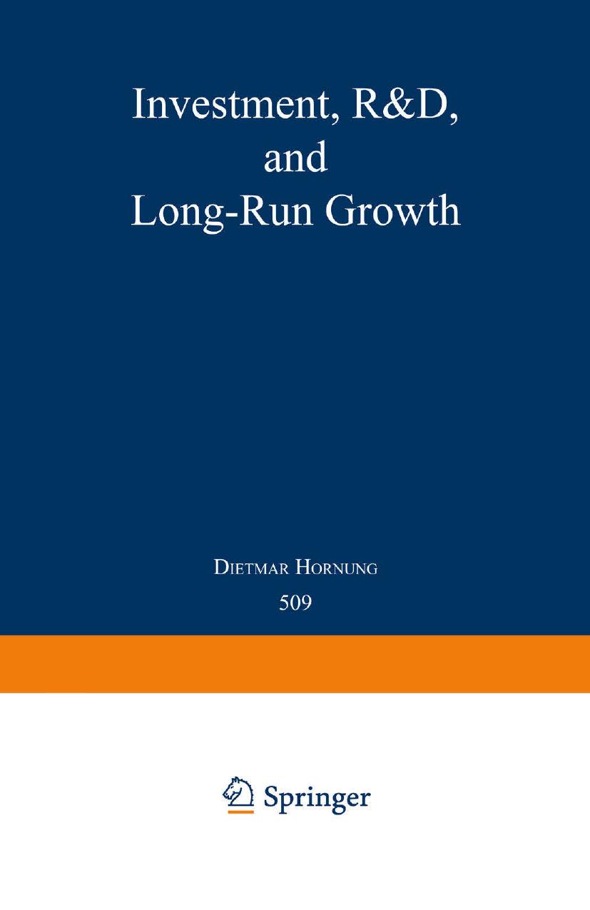 Investment, R&D, and Long-Run Growth by Dr. Dietmar Hornung (auth.)