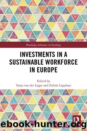 Investments in a Sustainable Workforce in Europe by Tanja van der Lippe Zoltán Lippényi