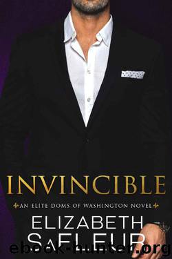 Invincible (Elite Doms of Washington Book 6) by Elizabeth SaFleur