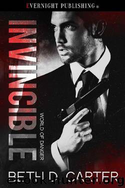 Invincible (World of Danger Book 1) by Beth D. Carter