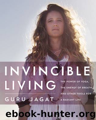 Invincible Living: The Power of Yoga, The Energy of Breath, and Other Tools for a Radiant Life by Jagat Guru