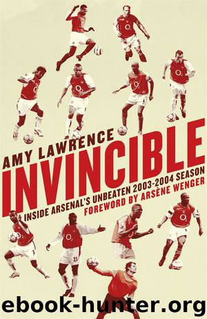 Invincible: Inside Arsenal's Unbeaten 2003-2004 Season by Amy Lawrence