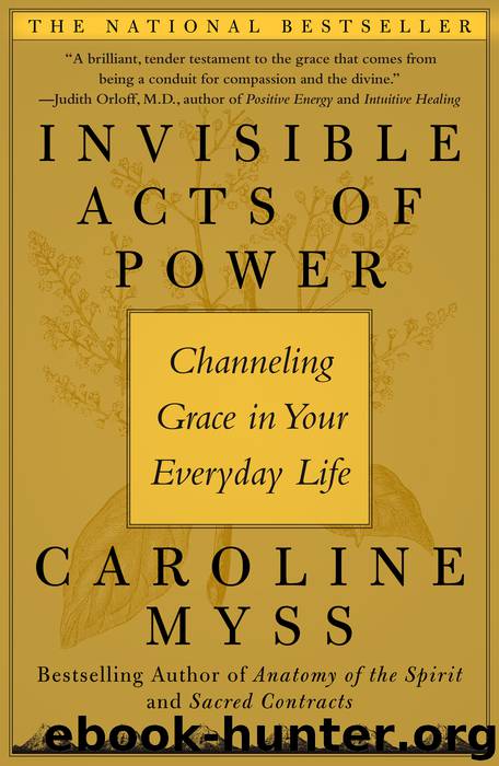 Invisible Acts of Power by Caroline Myss