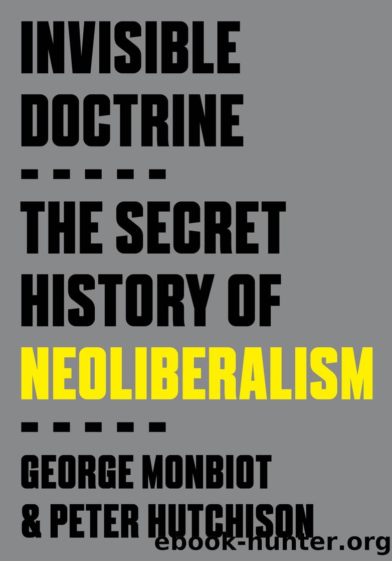 Invisible Doctrine by George Monbiot & Peter Hutchison