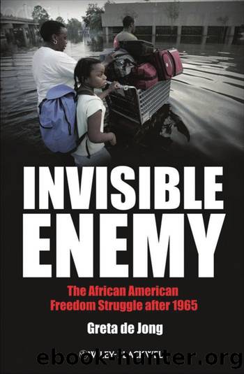Invisible Enemy: The African American Freedom Struggle After 1965 by Greta de Jong