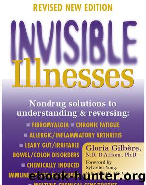 Invisible Illnesses by Gloria Gilbere N.D. D.A. Hom. Ph.D