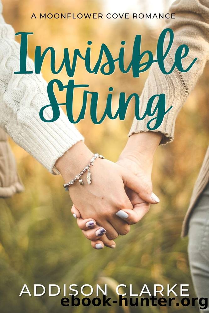 Invisible String (Moonflower Cove Book 9) by Addison Clarke