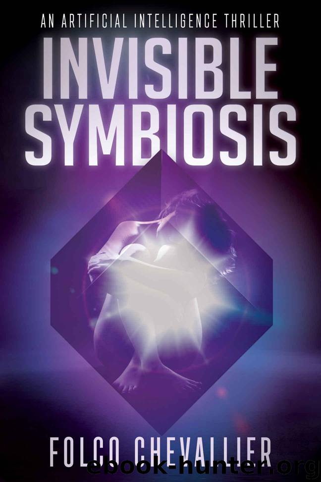 Invisible Symbiosis: An Artificial Intelligence Thriller by Chevallier Folco