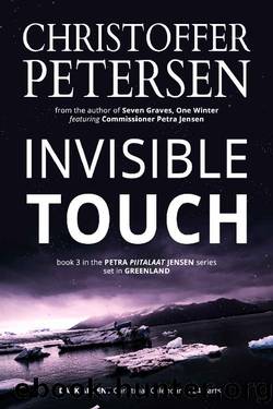 Invisible Touch: A Scandinavian Dark Advent novel set in Greenland by Christoffer Petersen