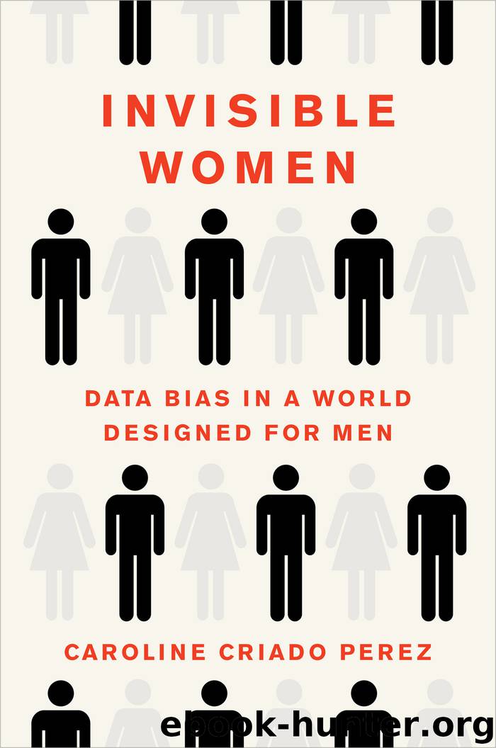 Invisible Women: Exposing Data Bias in a World Designed for Men by Caroline Criado Perez