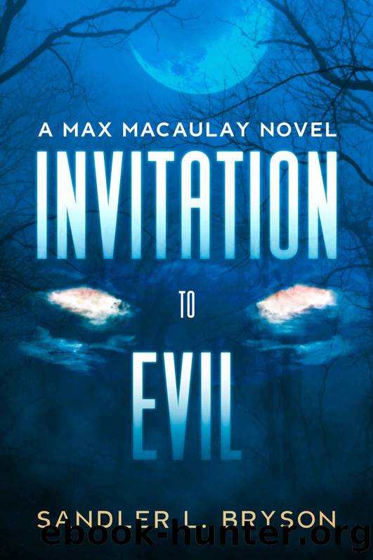 Invitation To Evil: A Max MacAulay Novel by Sandler L. Bryson