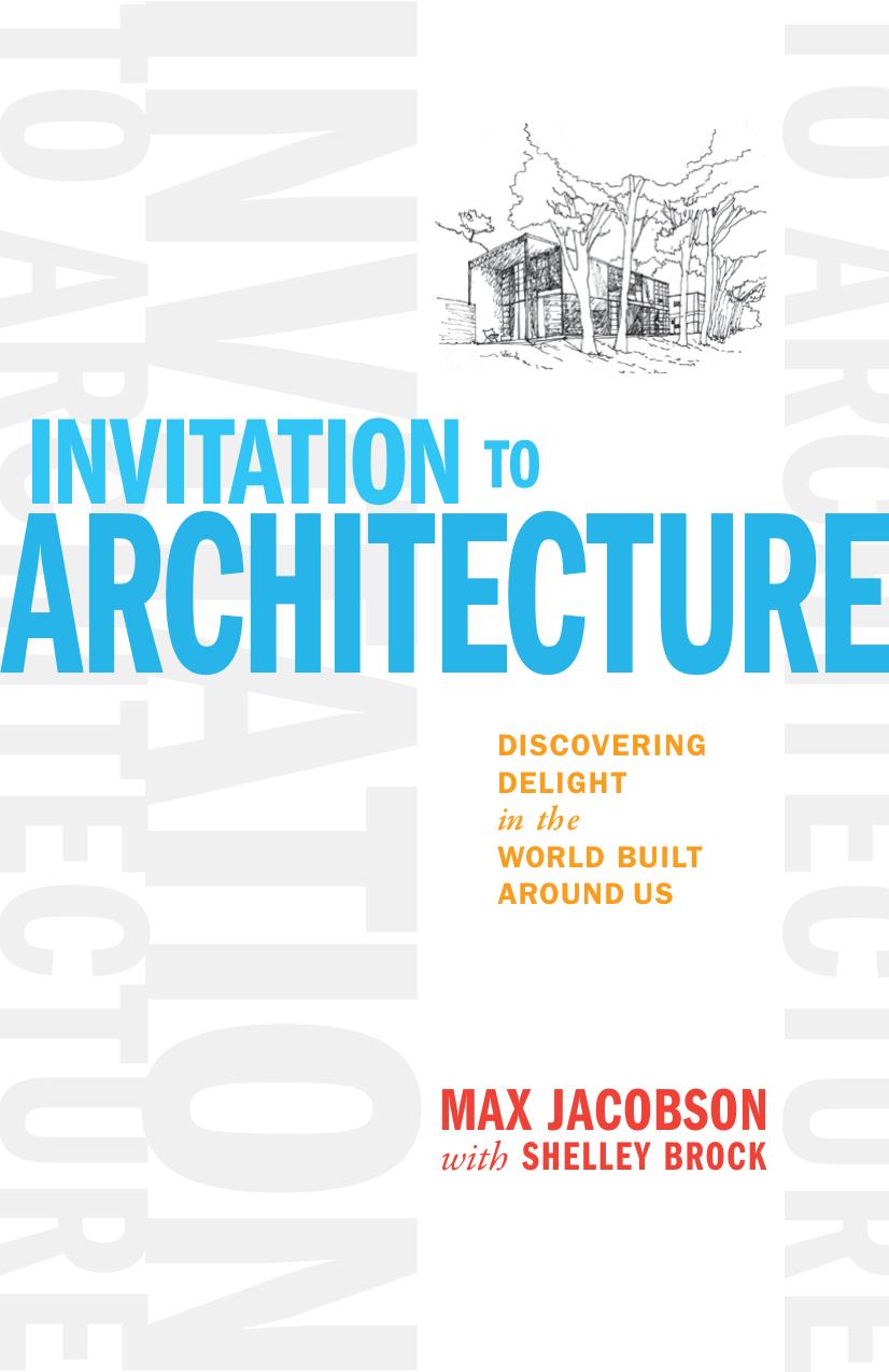 Invitation to Architecture - Discovering Delight in the World Built Around Us.pdf by jilanishanoor