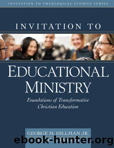 Invitation to Educational Ministry by Hillman George;Edwards Sue;