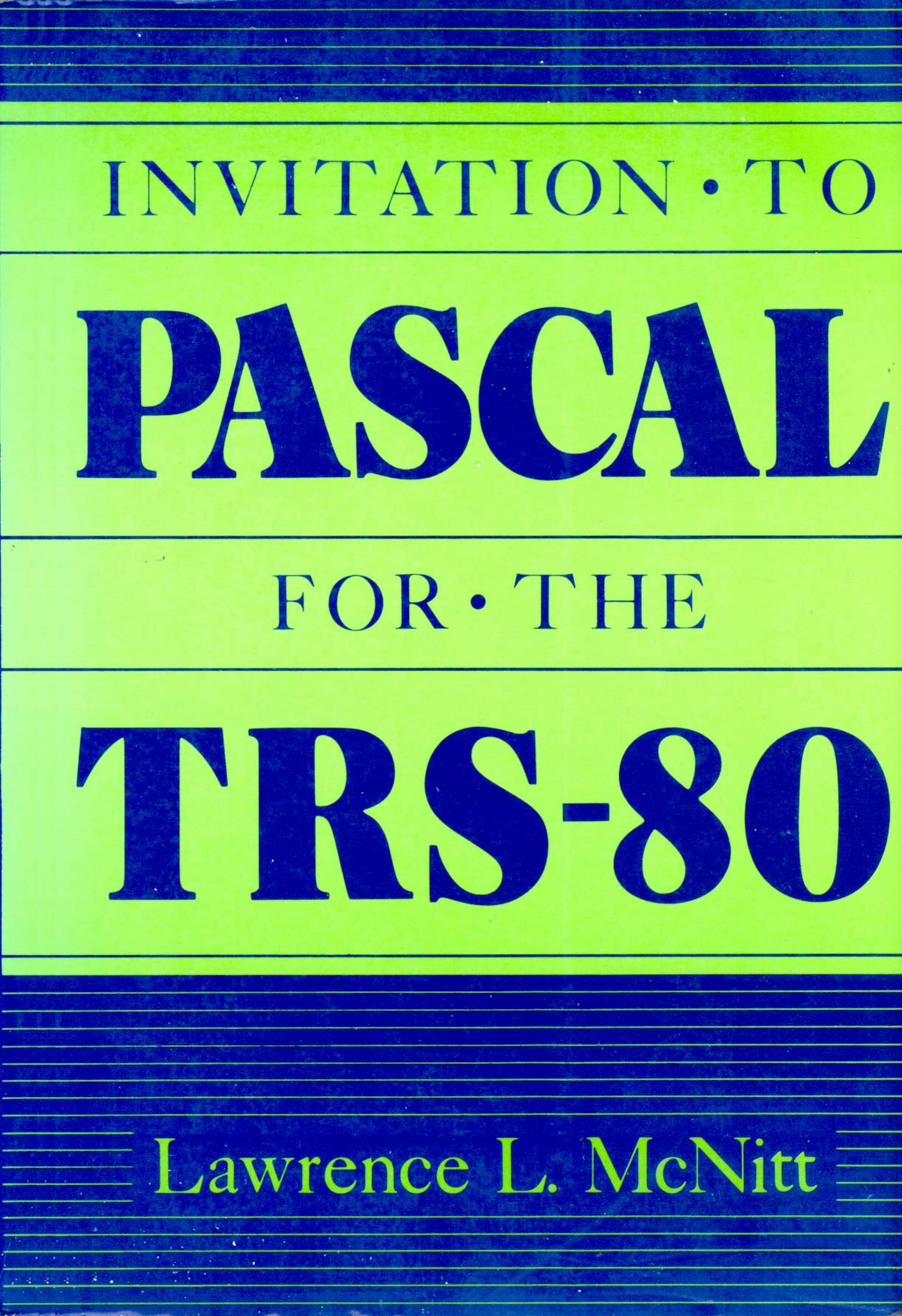 Invitation to PASCAL for the TRS-80 (1985)(Petrocelli Books)(pdf) by Scanned: Ira Goldklang