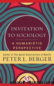 Invitation to Sociology by Peter L. Berger