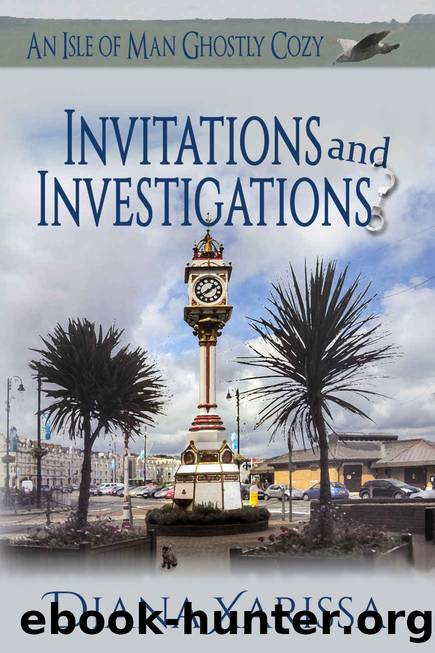 Invitations and Investigations (An Isle of Man Ghostly Cozy Book 9) by Diana Xarissa