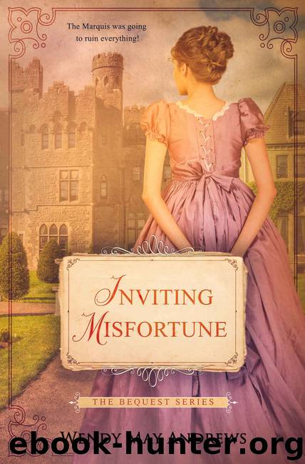 Inviting Misfortune: A Sweet Regency Romance (The Bequest Series Book 3) by Wendy May Andrews