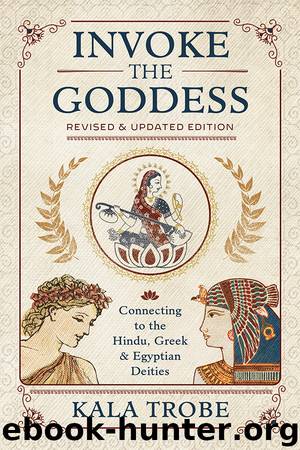 Invoke the Goddess by Kala Trobe