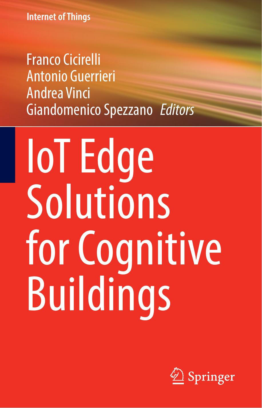 IoT Edge Solutions for Cognitive Buildings by Franco Cicirelli Antonio Guerrieri Andrea Vinci Giandomenico Spezzano