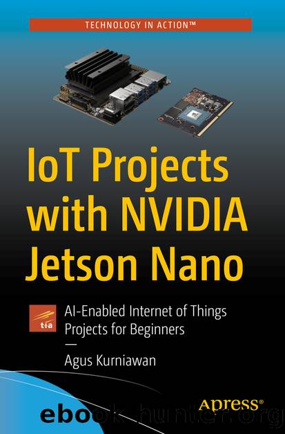IoT Projects with NVIDIA Jetson Nano by Agus Kurniawan