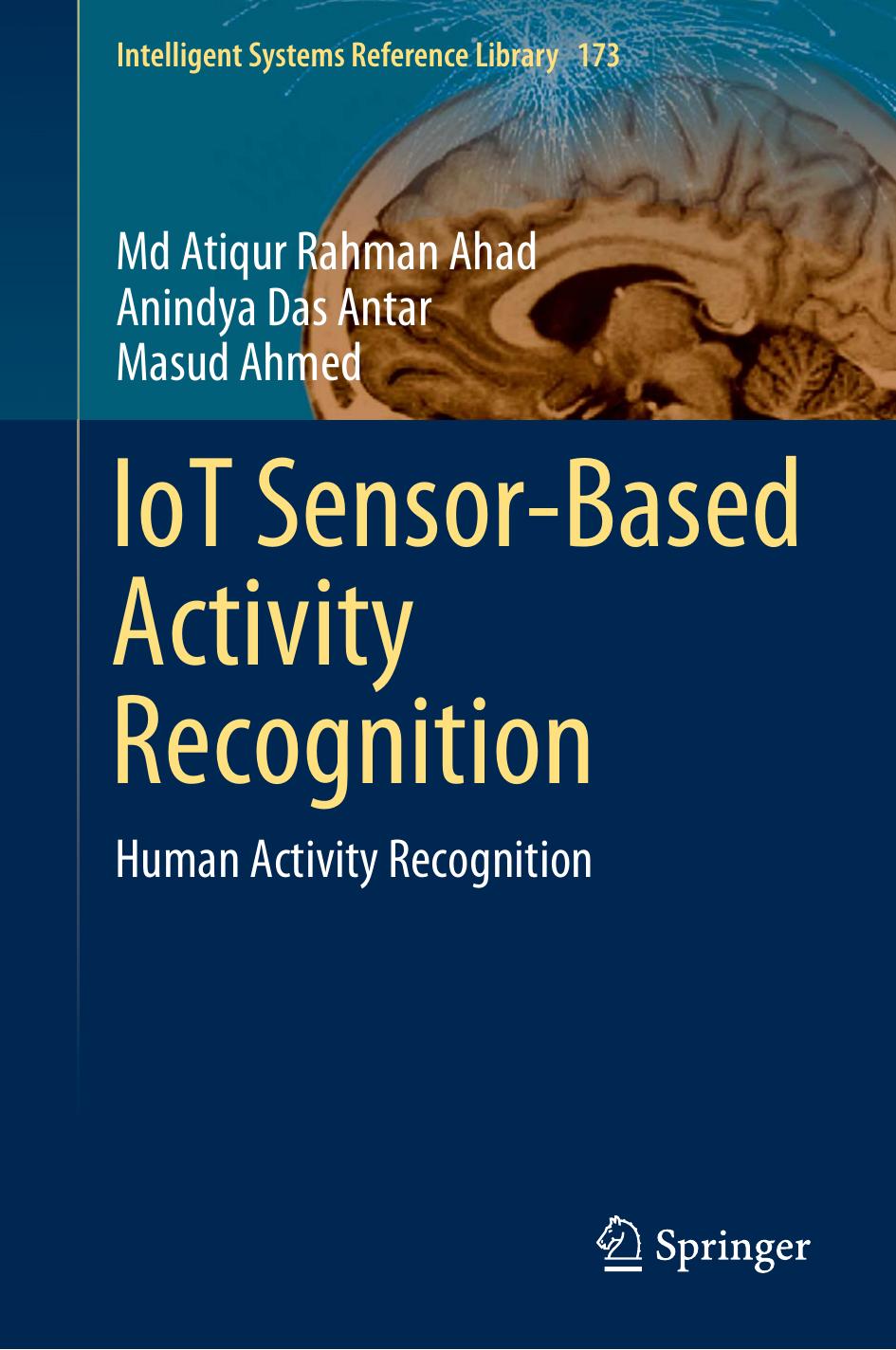 IoT Sensor-Based Activity Recognition: Human Activity Recognition (Intelligent Systems Reference Library by Unknow