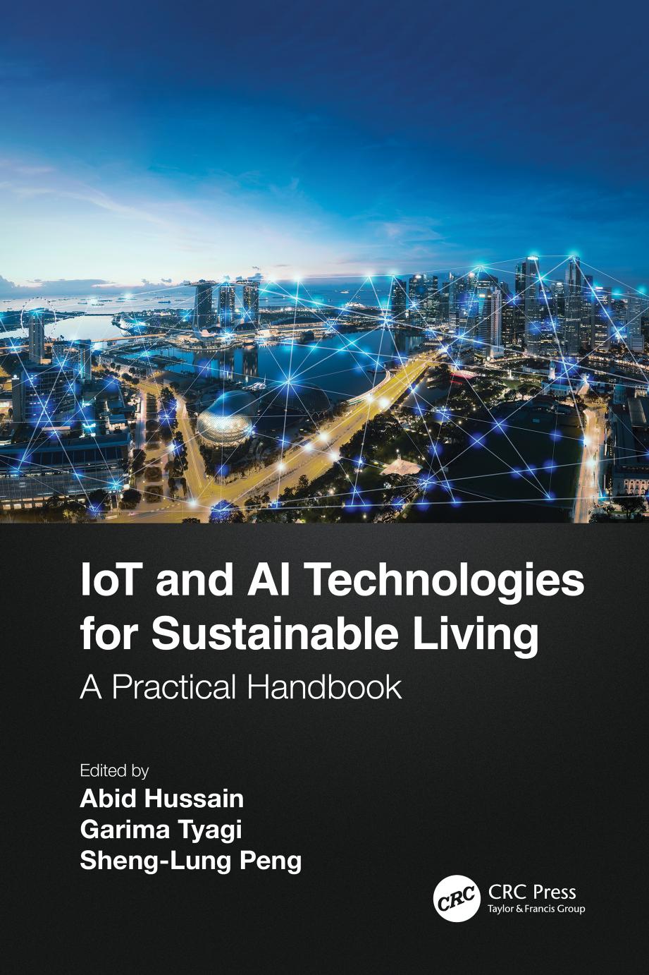 IoT and AI Technologies for Sustainable Living; A Practical Handbook by Abid Hussain & Garima Tyagi & Sheng-Lung Peng