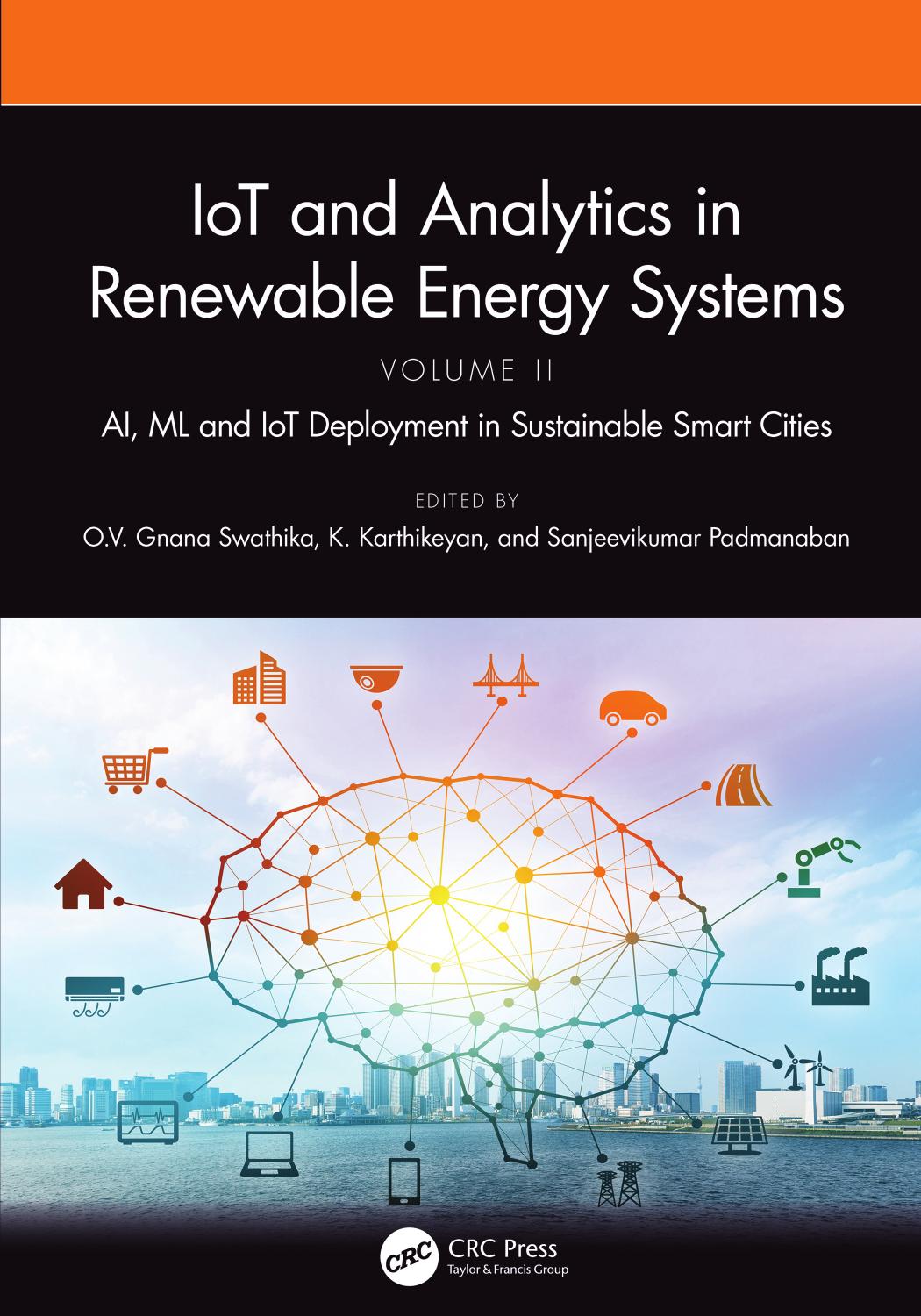 IoT and Analytics in Renewable Energy Systems, Volume II: AI, ML and IoT Deployment in Sustainable Smart Cities by O. V. Gnana Swathika K. Karthikeyan Sanjeevikumar Padmanaban