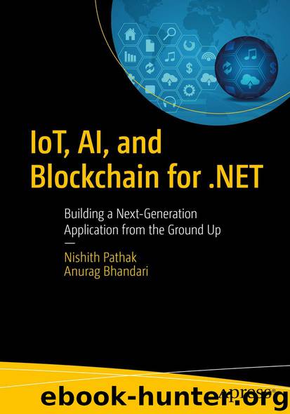 IoT, AI, and Blockchain for .NET by Nishith Pathak & Anurag Bhandari