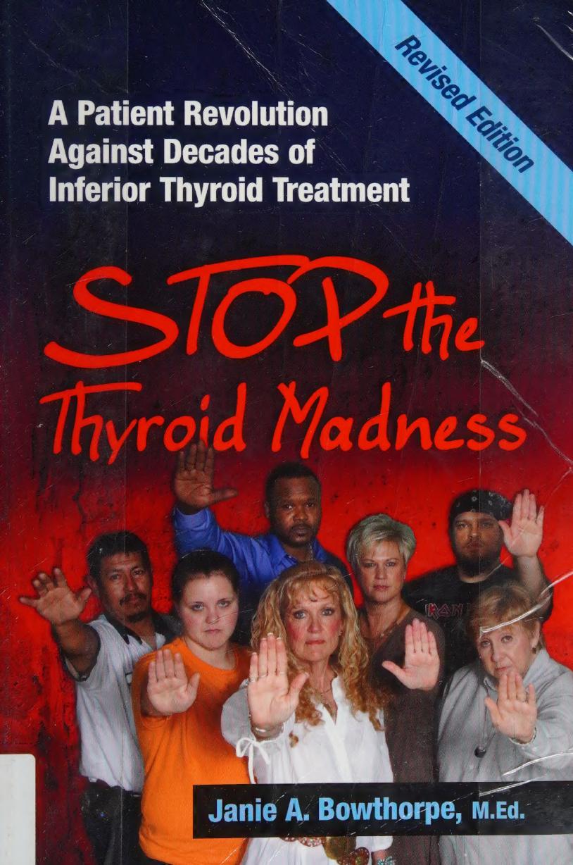 Iodine Crisis - Stop the Thyroid Madness: A Patient Revolution Against Decades of Inferior Treatment by Janie A. Bowthorpe Lynne Farrow David Brownstein