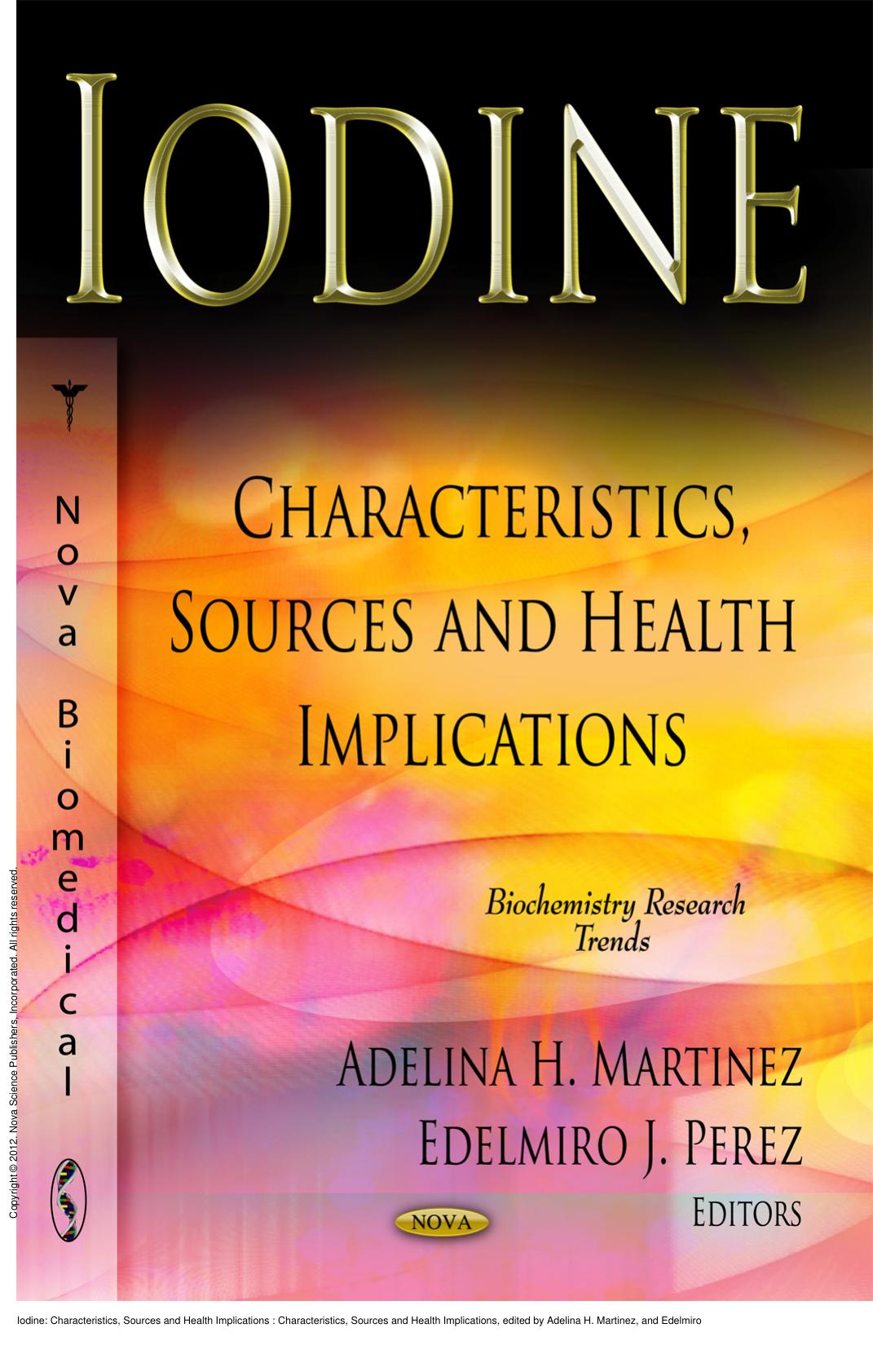 Iodine: Characteristics, Sources and Health Implications : Characteristics, Sources and Health Implications by Adelina H. Martinez; Edelmiro J. Perez