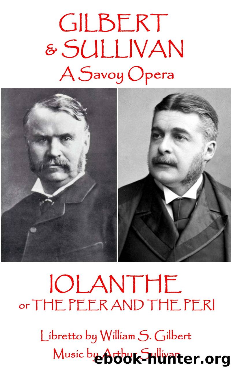 Iolanthe by W.S. Gilbert Arthur Sullivan