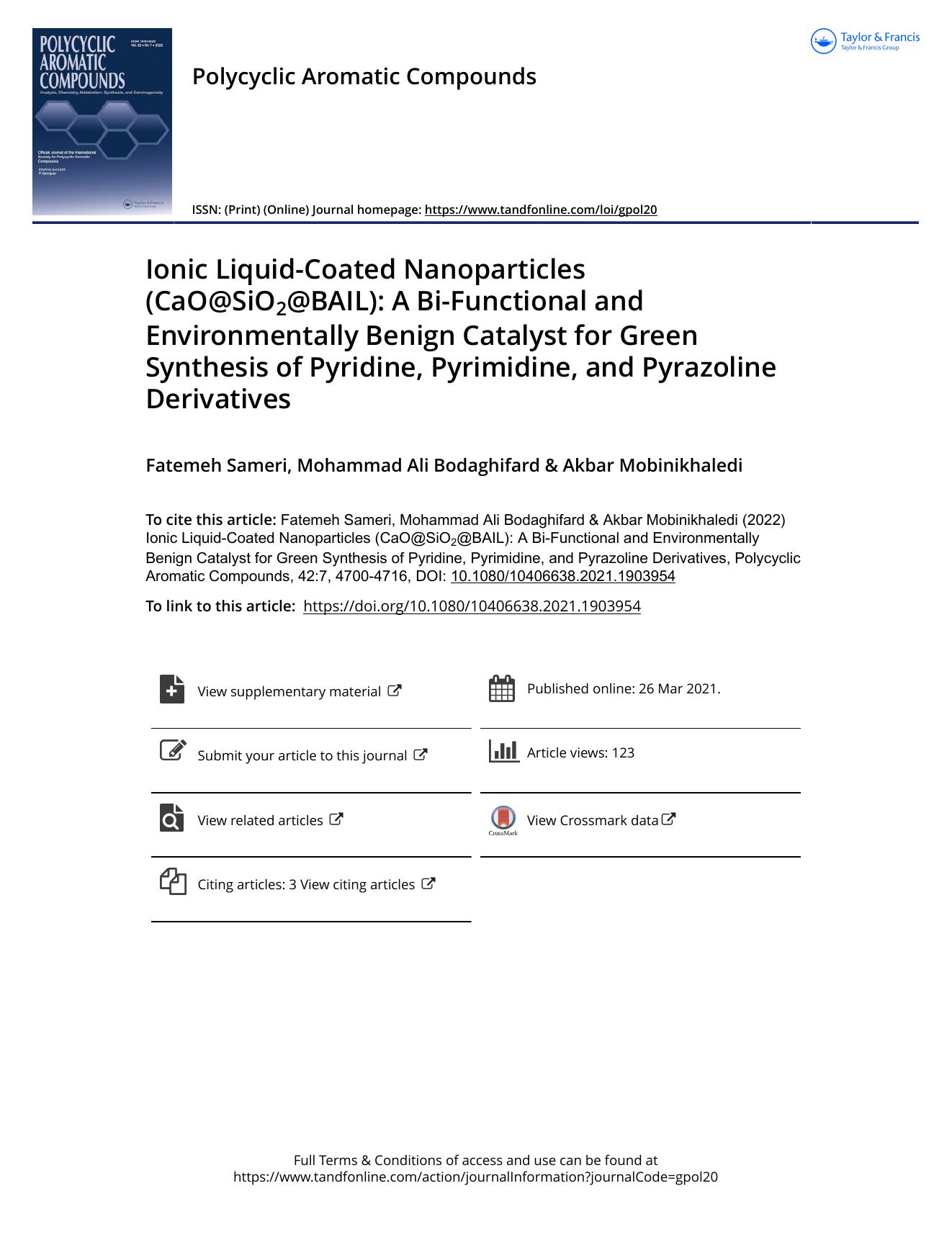 Ionic Liquid-Coated Nanoparticles (CaO@SiO2@BAIL): A Bi-Functional and Environmentally Benign Catalyst for Green Synthesis of Pyridine, Pyrimidine, and Pyrazoline Derivatives by Sameri Fatemeh & Bodaghifard Mohammad Ali & Mobinikhaledi Akbar