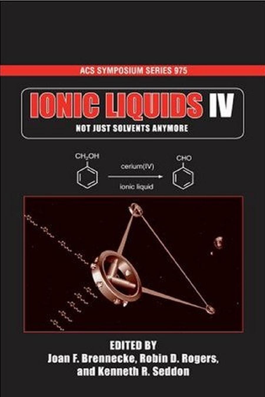 Ionic Liquids IV: Not Just Solvents Anymore (ACS Symposium Series) by John F Brennecke Robin D Rogers Kenneth R