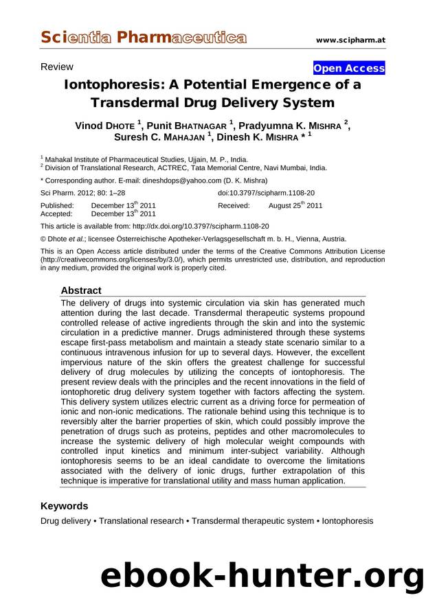 Iontophoresis: A Potential Emergence of a Transdermal Drug Delivery System by Vinod DHOTE Punit BHATNAGAR Pradyumna K. MISHRA Suresh C. MAHAJAN Dinesh K. MISHRA