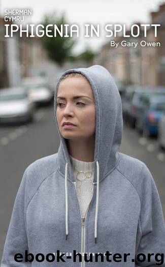 Iphigenia in Splott by Gary Owen