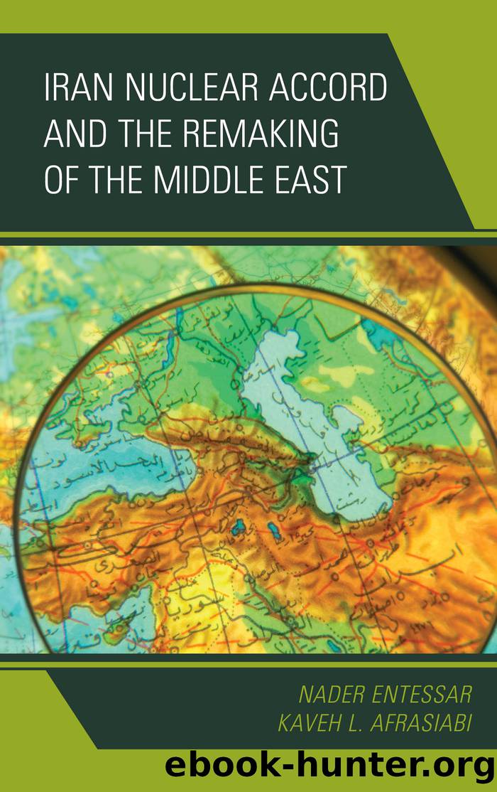 Iran Nuclear Accord and the Remaking of the Middle East by Entessar Nader;Afrasiabi Kaveh L.;