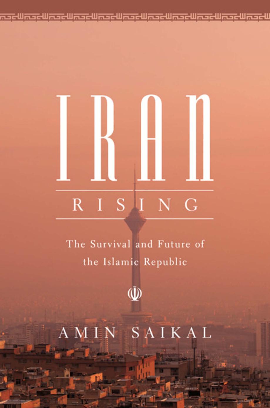 Iran Rising: The Survival and Future of the Islamic Republic by Unknow