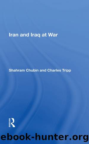 Iran and Iraq at War by Shahram Chubin
