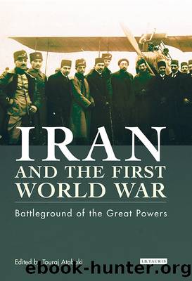 Iran and the First World War by Touraj Atabaki